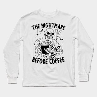 "Nightmare Before Coffee" Spooky Skeleton Long Sleeve T-Shirt